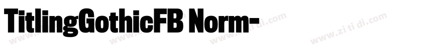 TitlingGothicFB Norm字体转换 TitlingGothicFB Norm字体转换
